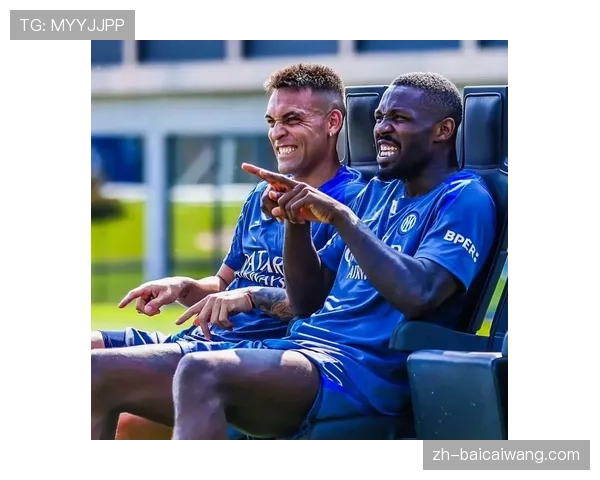 国米锋线组合再度联手出击或成左右比赛胜负的关键力量